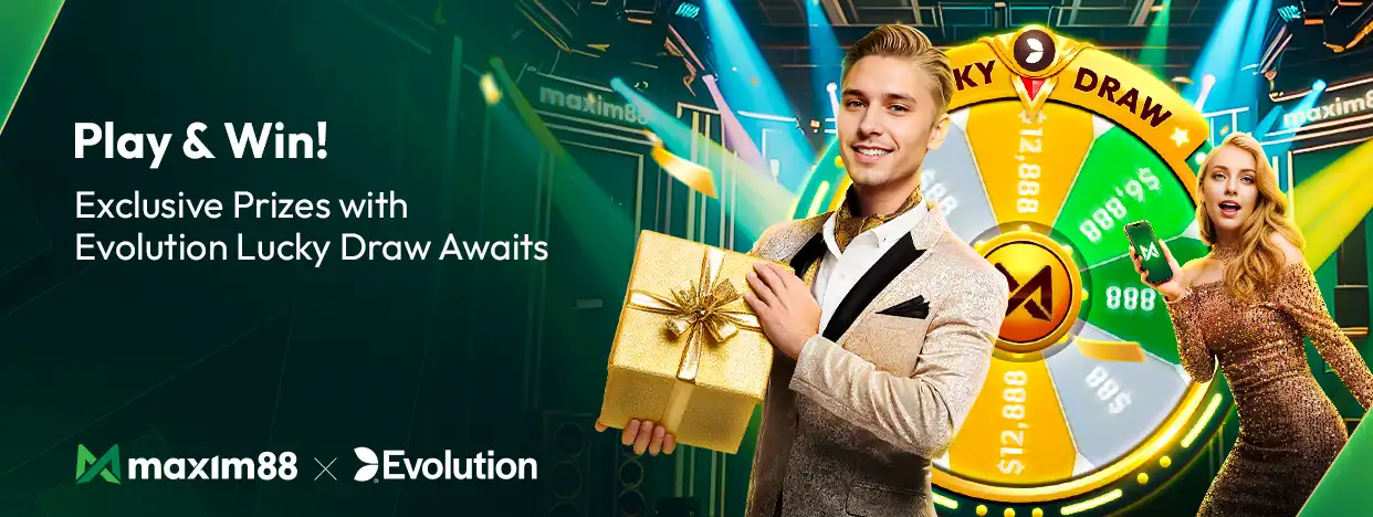 Maxim88 and Evolution Play and Win: exclusive prizes with the Evolution lucky draw